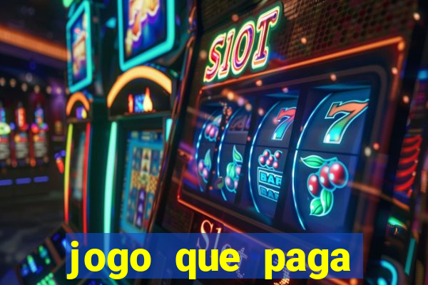 jogo que paga dinheiro de verdade sem precisar depositar