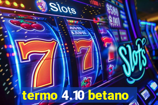 termo 4.10 betano