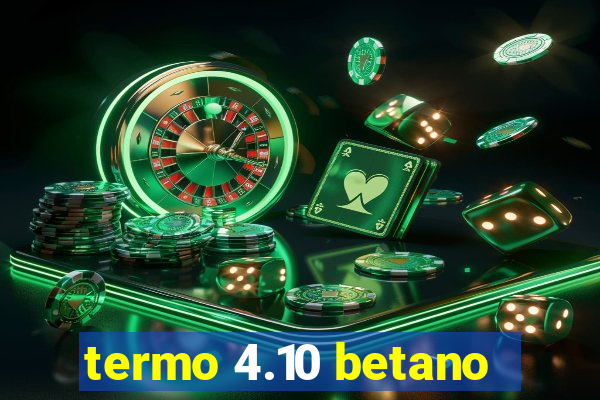 termo 4.10 betano