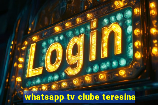 whatsapp tv clube teresina