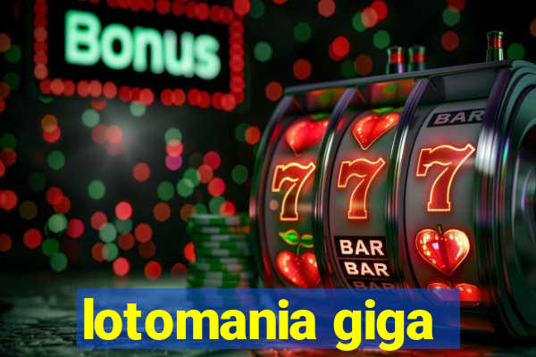 lotomania giga