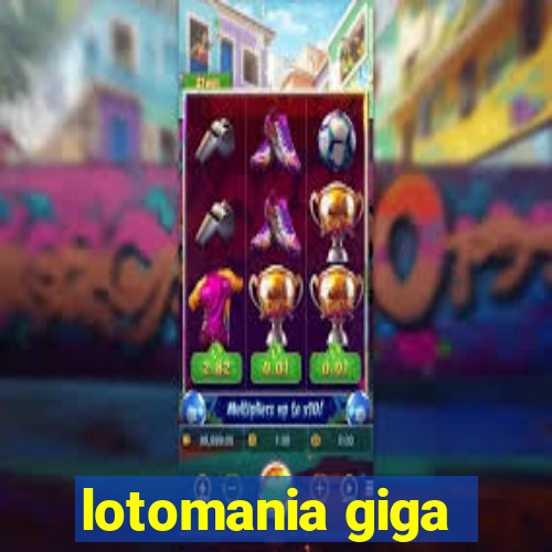 lotomania giga