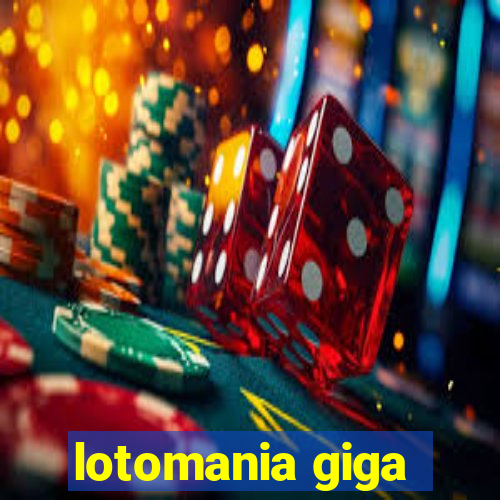 lotomania giga