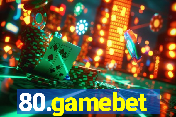 80.gamebet