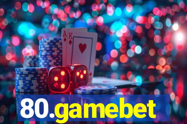 80.gamebet