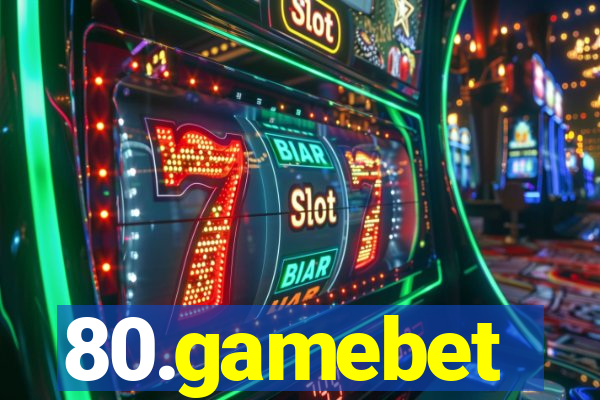 80.gamebet