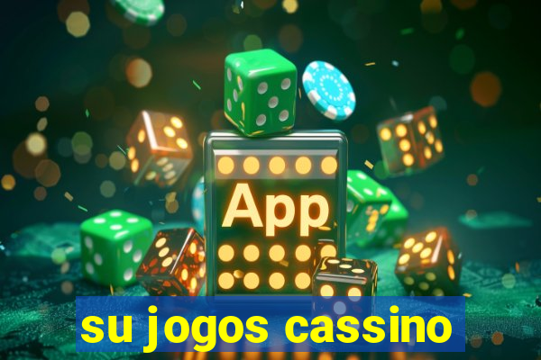 su jogos cassino