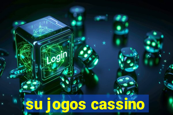 su jogos cassino