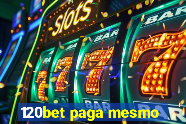 120bet paga mesmo