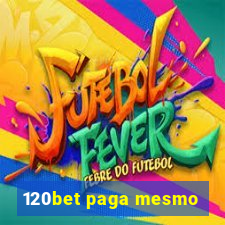 120bet paga mesmo