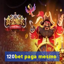 120bet paga mesmo