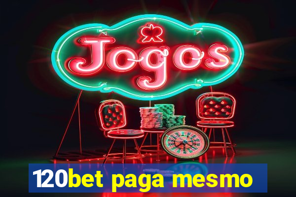 120bet paga mesmo