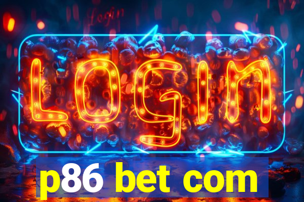 p86 bet com