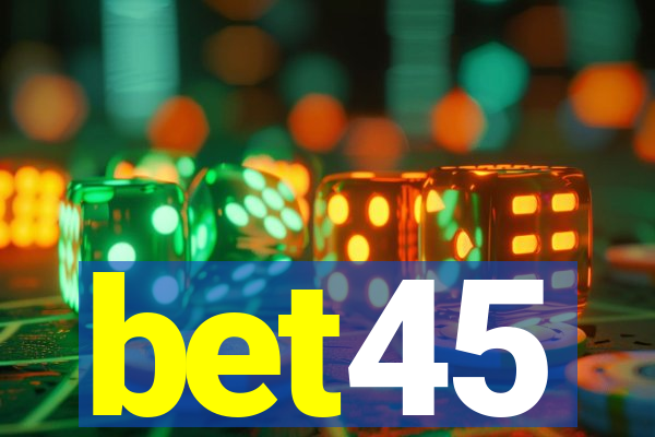 bet45