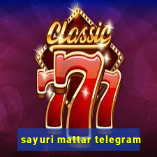 sayuri mattar telegram