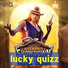 lucky quizz