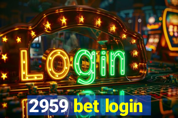 2959 bet login