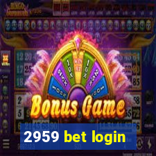 2959 bet login