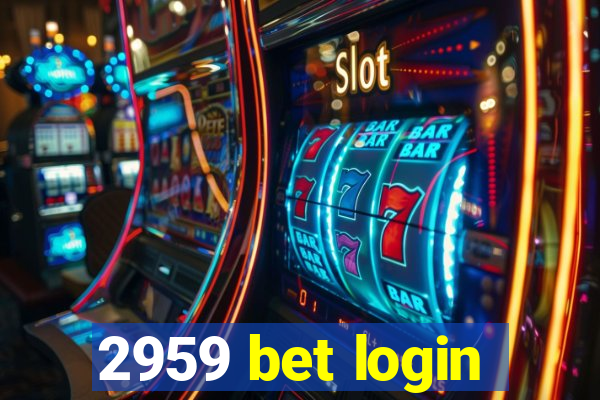 2959 bet login