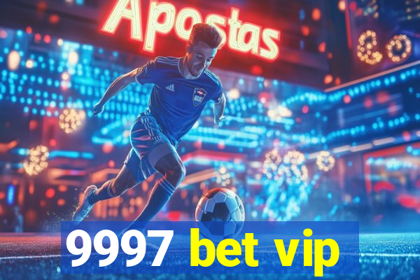 9997 bet vip