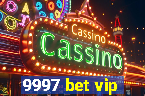 9997 bet vip