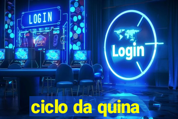 ciclo da quina