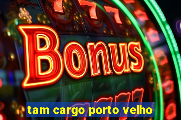 tam cargo porto velho