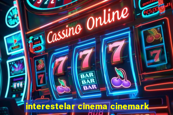 interestelar cinema cinemark