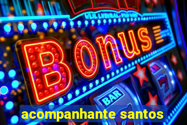 acompanhante santos