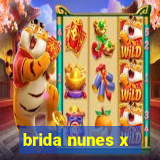 brida nunes x