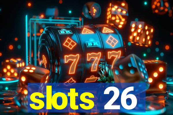 slots 26