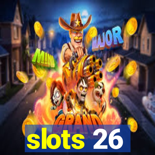 slots 26