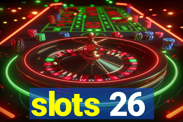 slots 26