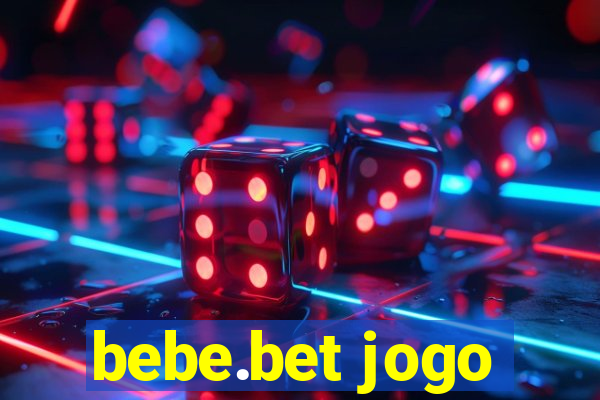 bebe.bet jogo