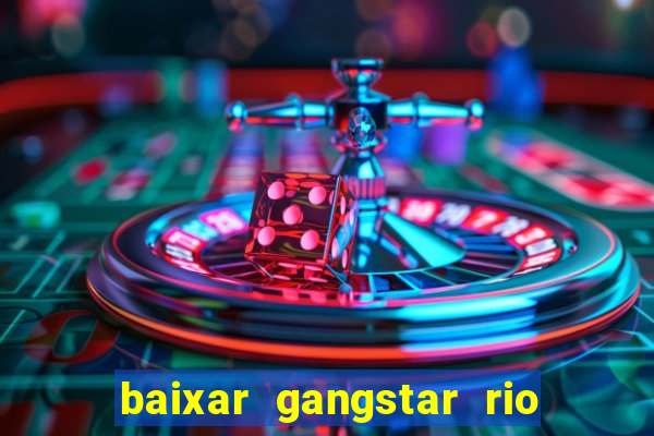 baixar gangstar rio cidade dos santos java