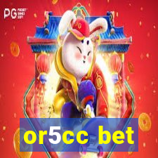 or5cc bet