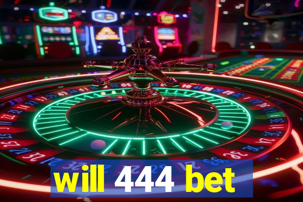 will 444 bet