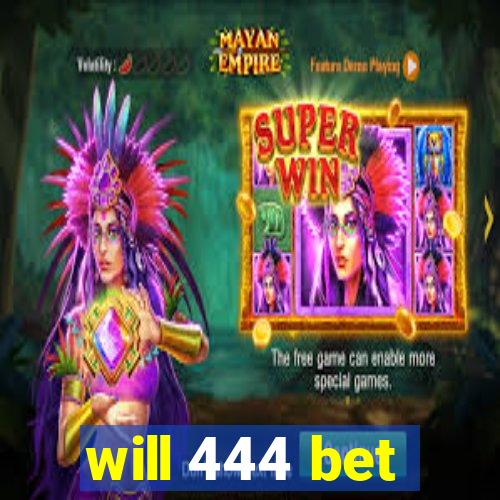 will 444 bet