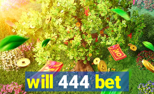 will 444 bet