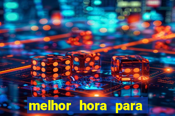 melhor hora para jogar fortune touro