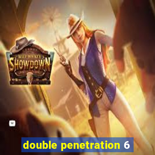 double penetration 6