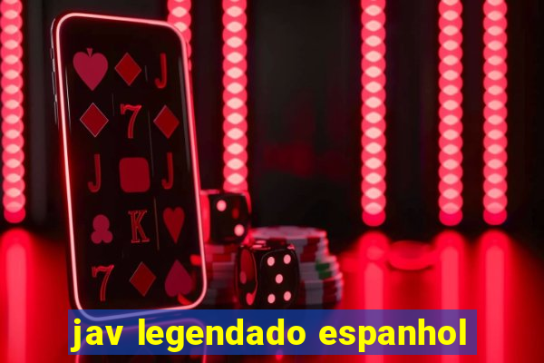 jav legendado espanhol