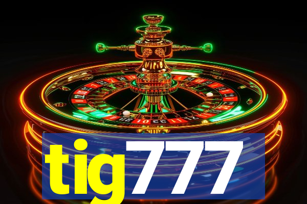 tig777