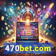 470bet.com