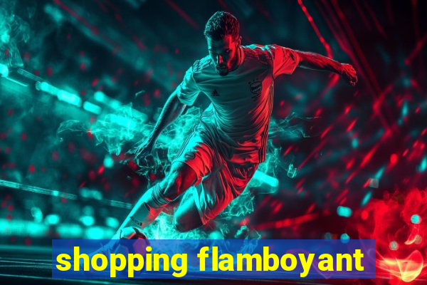 shopping flamboyant