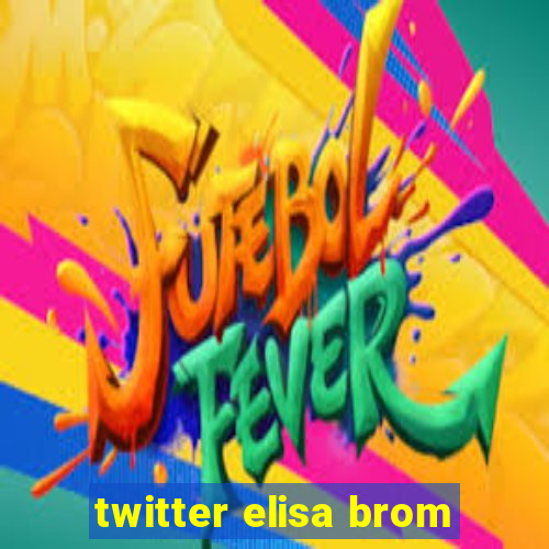 twitter elisa brom