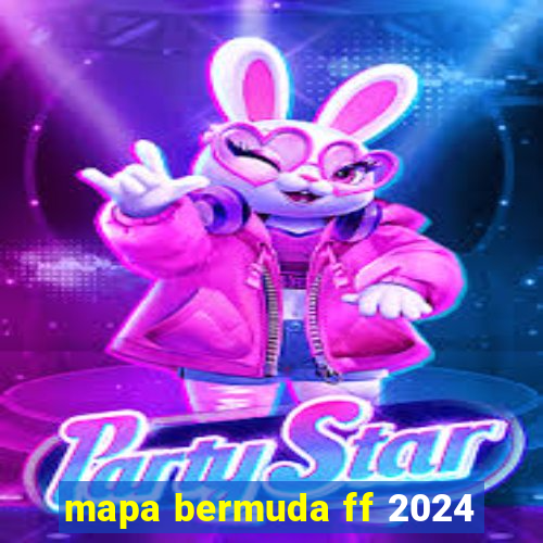 mapa bermuda ff 2024