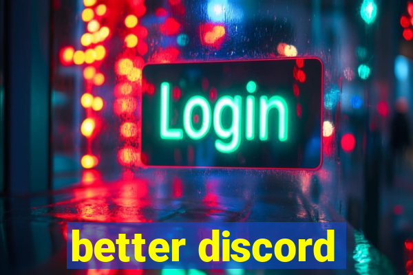 better discord