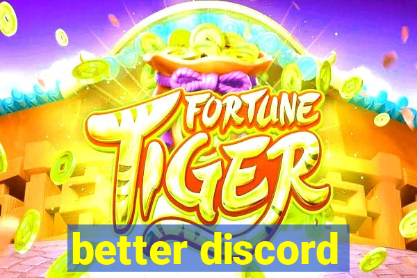 better discord