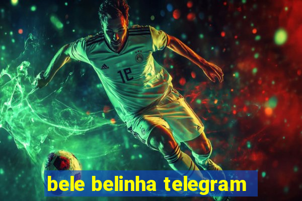 bele belinha telegram